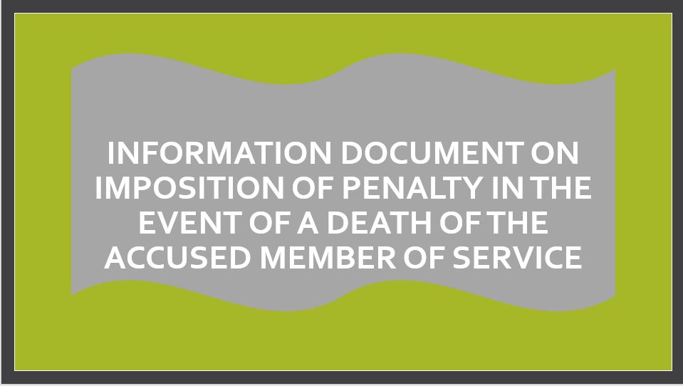 imposition of penalty in the event of a death of the accused member of Service