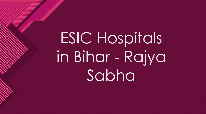 ESIC hospitals in Bihar