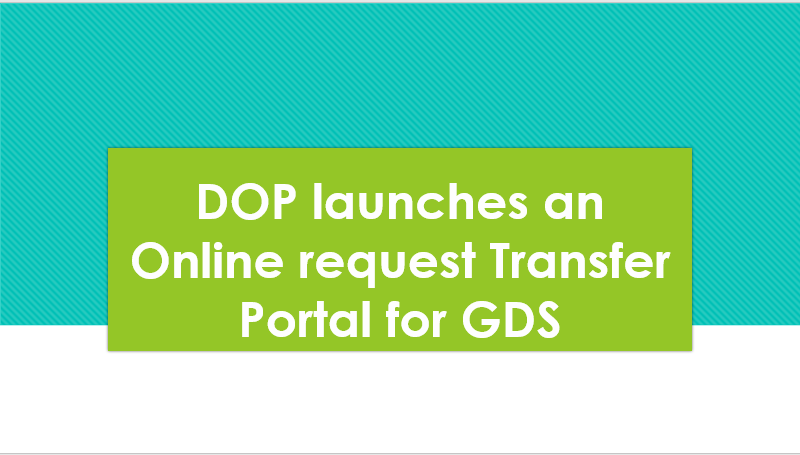DOP launches an Online request Transfer Portal for GDS