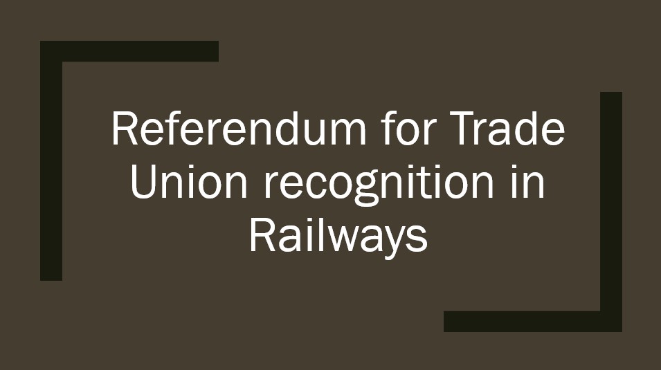 Trade Union Recognition Referendum in Railways Imminent - Gservants News
