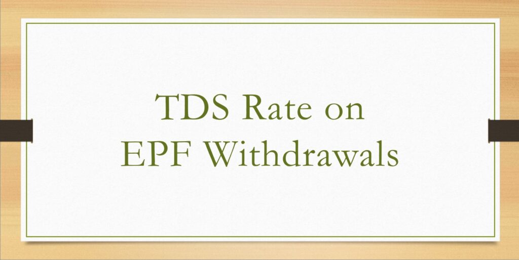 TDS Rate on EPF Withdrawals