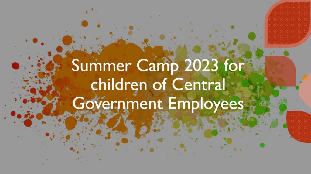 Summer Camp 2023 for children of Central Government Employees