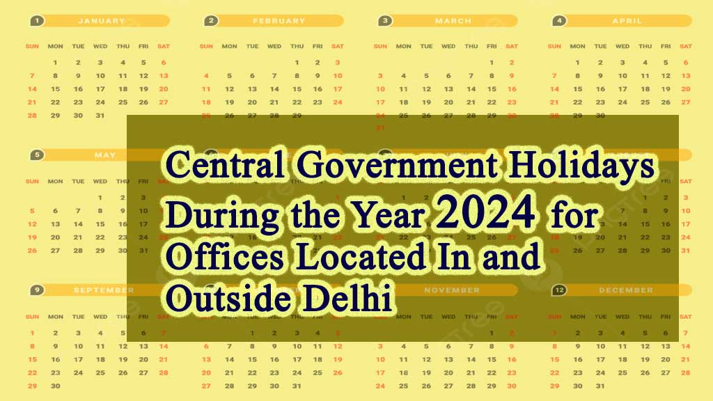 Central Government Holidays 2024 for Offices Located In and Outside Delhi