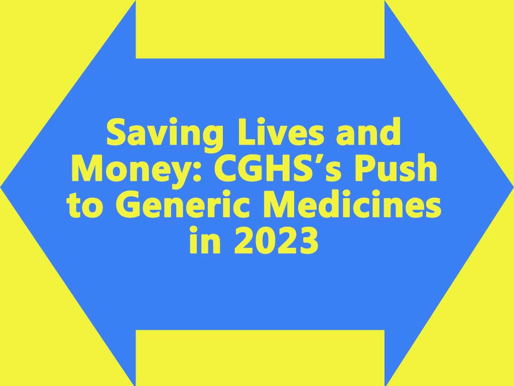 CGHS Shift to Generic Medicines in 2023