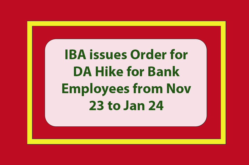 IBA issues Order for DA Hike for Bank Employees from Nov 23 to Jan 24