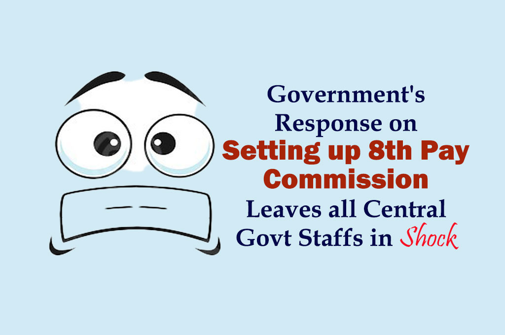 Government's Response on Setting up 8th Pay Commission Leaves all Central Govt Staffs in Shock