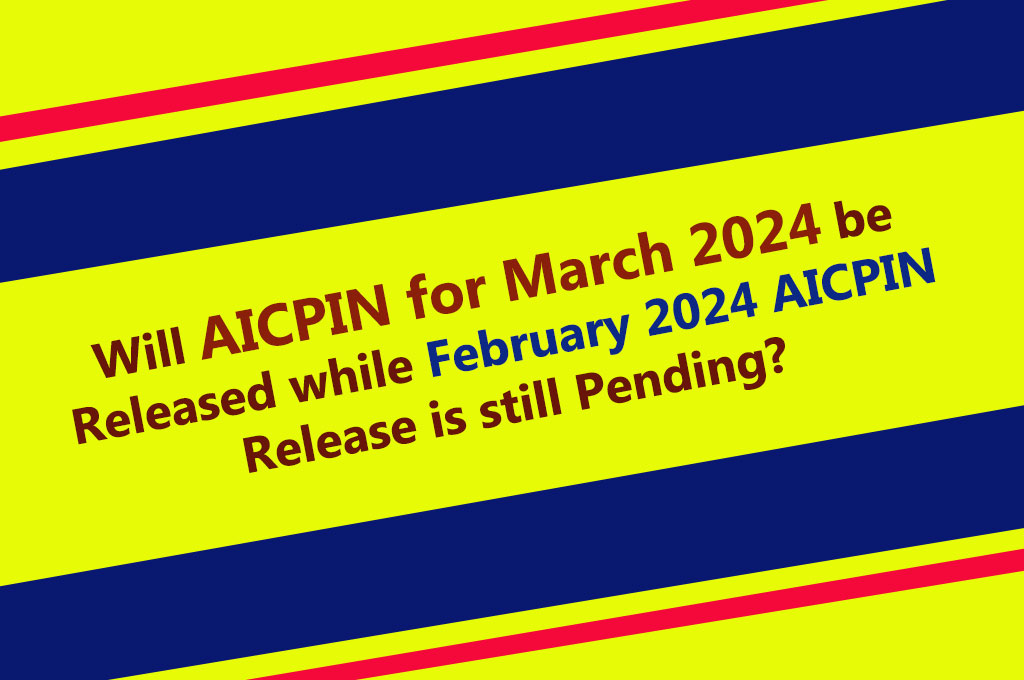 Will AICPIN for March 2024 be released while February 2024 AICPIN is still pending?