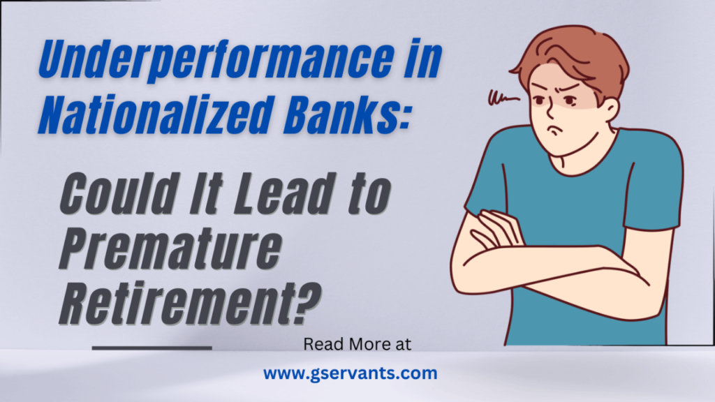 Underperformance in Nationalized Banks: Could It Lead to Premature Retirement?