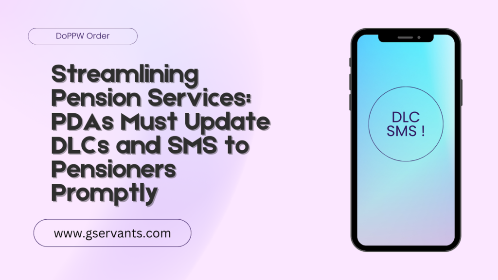 Streamlining Pension Services: PDAs Must Update DLCs and SMS to Pensioners Promptly